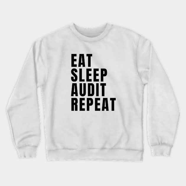 Eat Sleep Audit Repeat Crewneck Sweatshirt by Textee Store